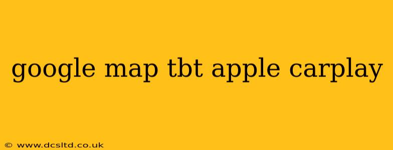 google map tbt apple carplay