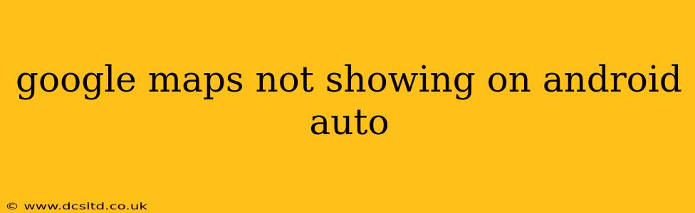 google maps not showing on android auto