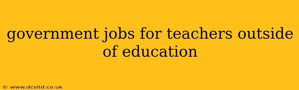 government jobs for teachers outside of education
