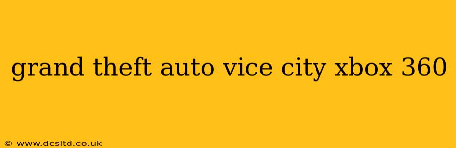 grand theft auto vice city xbox 360