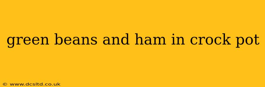 green beans and ham in crock pot