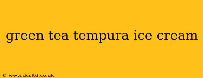 green tea tempura ice cream