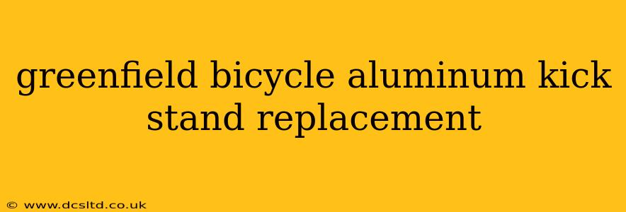 greenfield bicycle aluminum kick stand replacement