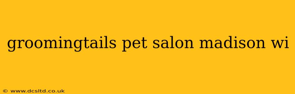 groomingtails pet salon madison wi