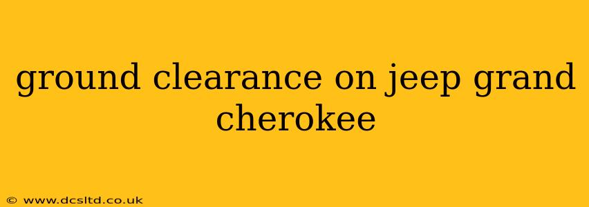 ground clearance on jeep grand cherokee