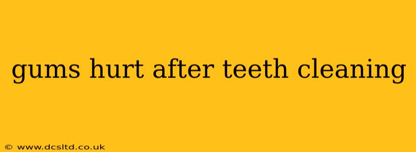 gums hurt after teeth cleaning