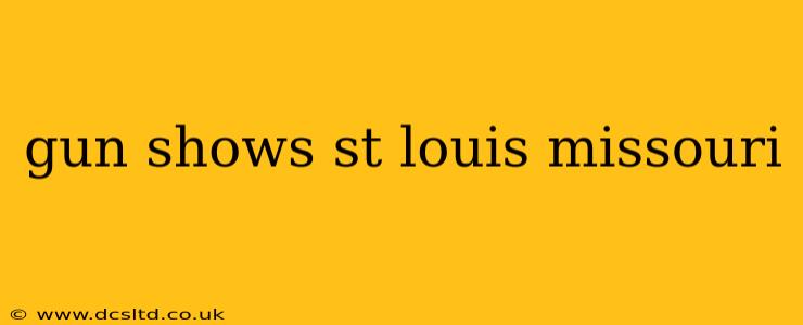 gun shows st louis missouri