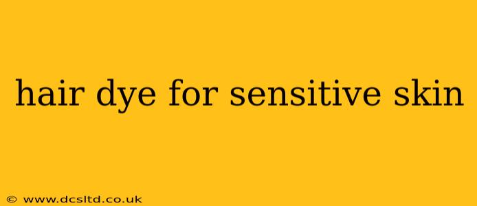 hair dye for sensitive skin