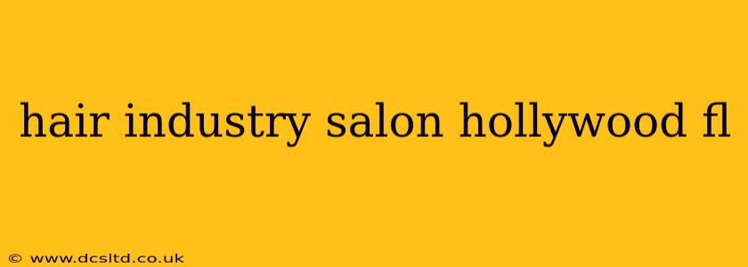 hair industry salon hollywood fl