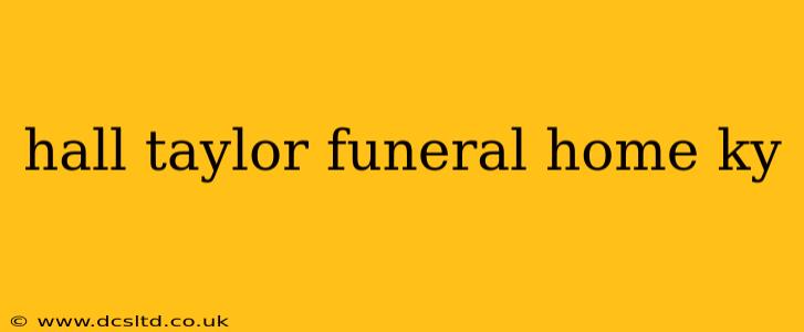 hall taylor funeral home ky