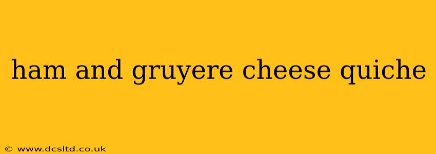 ham and gruyere cheese quiche
