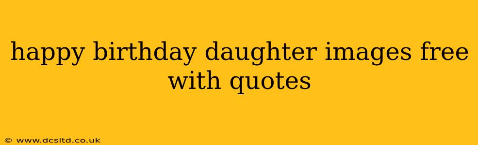 happy birthday daughter images free with quotes