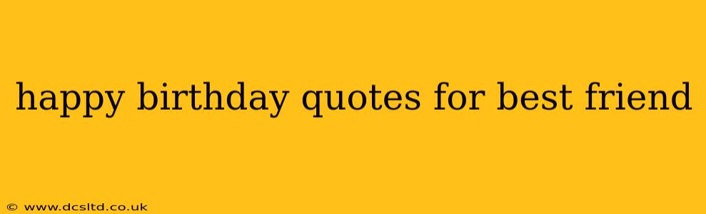 happy birthday quotes for best friend