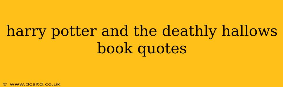 harry potter and the deathly hallows book quotes