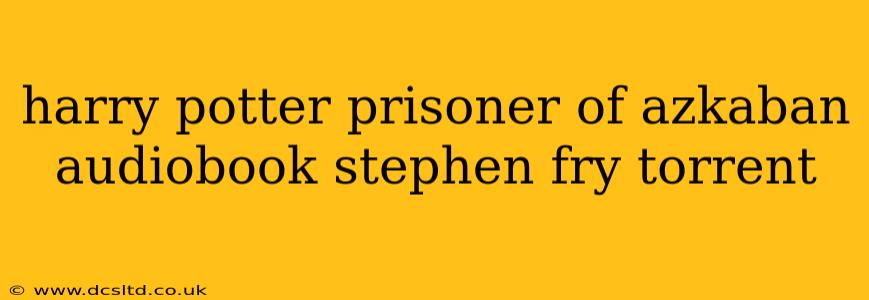 harry potter prisoner of azkaban audiobook stephen fry torrent