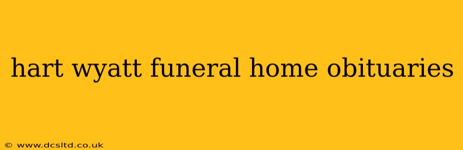 hart wyatt funeral home obituaries