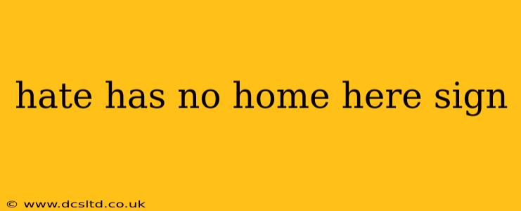 hate has no home here sign