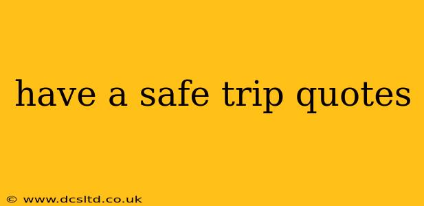 have a safe trip quotes