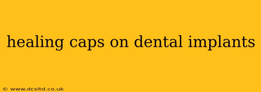 healing caps on dental implants