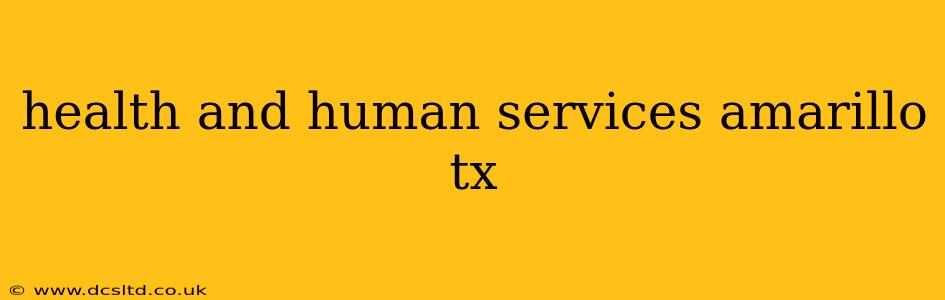 health and human services amarillo tx