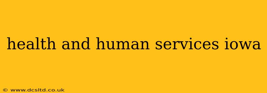 health and human services iowa