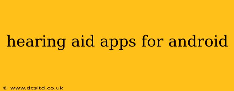 hearing aid apps for android