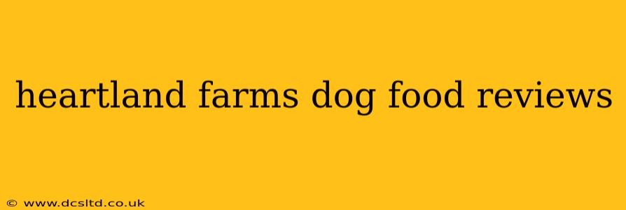 heartland farms dog food reviews