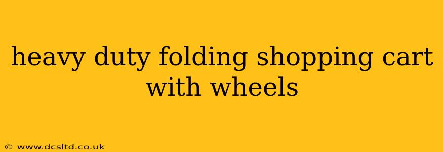 heavy duty folding shopping cart with wheels