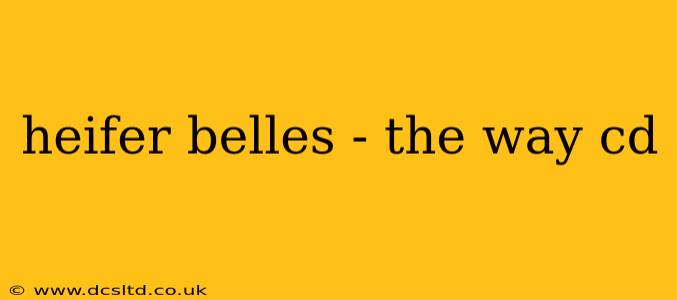 heifer belles - the way cd