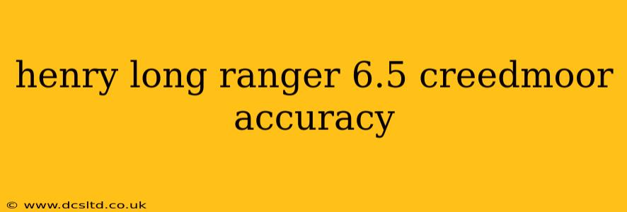 henry long ranger 6.5 creedmoor accuracy