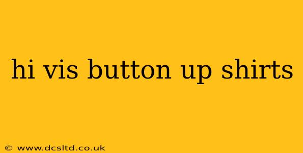 hi vis button up shirts