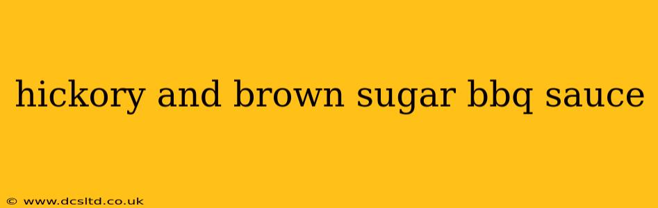 hickory and brown sugar bbq sauce