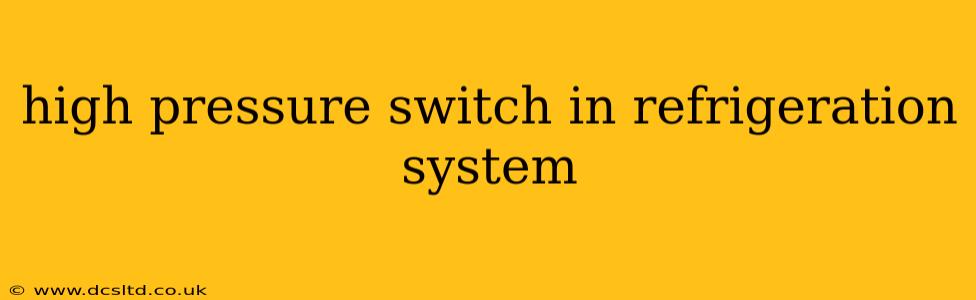 high pressure switch in refrigeration system