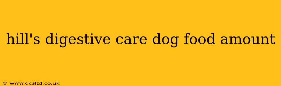 hill's digestive care dog food amount