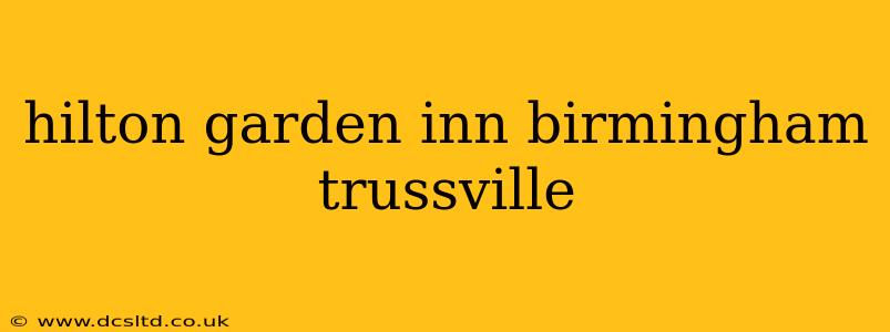 hilton garden inn birmingham trussville