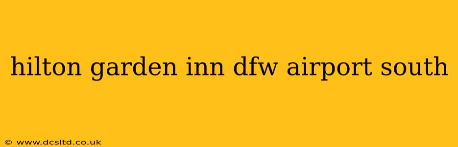 hilton garden inn dfw airport south