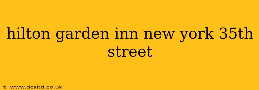 hilton garden inn new york 35th street