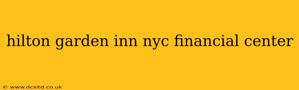 hilton garden inn nyc financial center