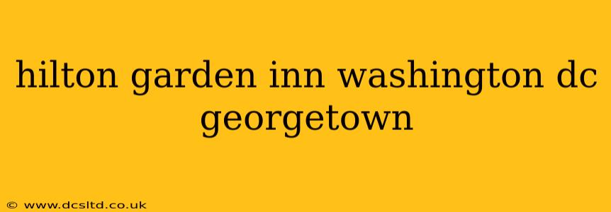hilton garden inn washington dc georgetown