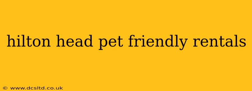 hilton head pet friendly rentals