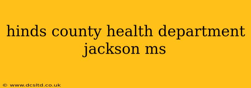 hinds county health department jackson ms