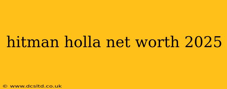 hitman holla net worth 2025