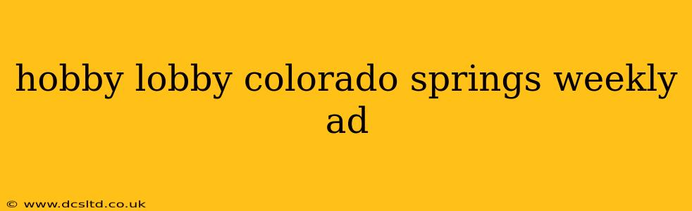 hobby lobby colorado springs weekly ad