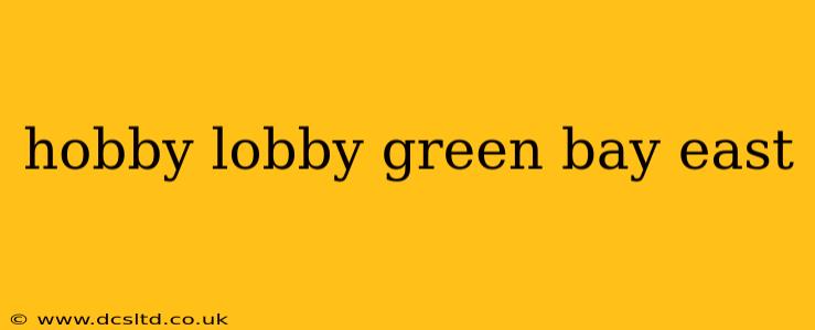 hobby lobby green bay east