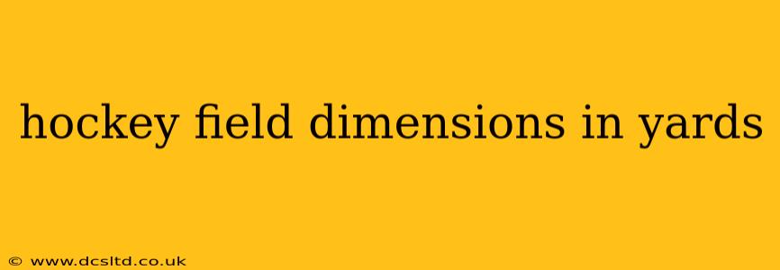 hockey field dimensions in yards