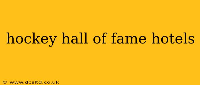 hockey hall of fame hotels
