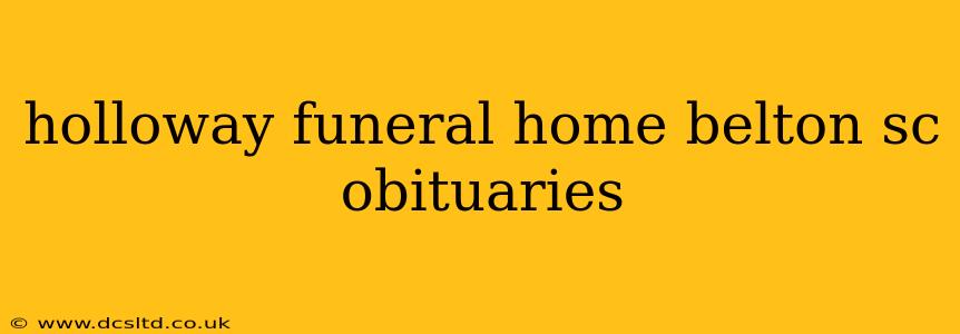 holloway funeral home belton sc obituaries