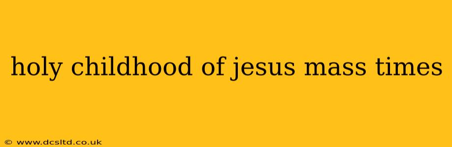 holy childhood of jesus mass times
