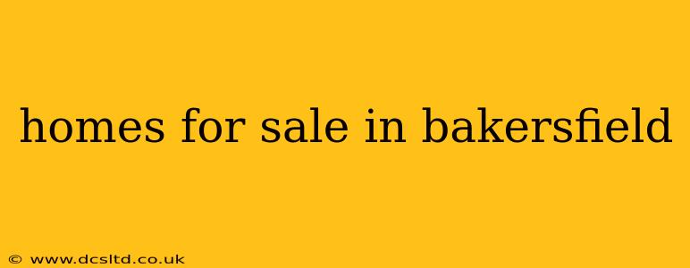 homes for sale in bakersfield