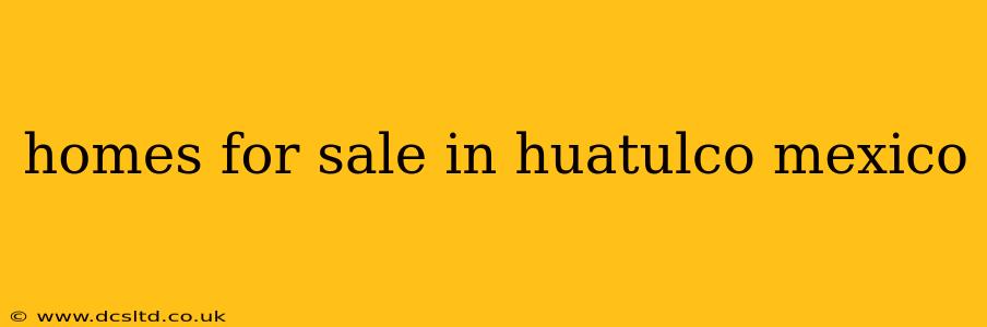 homes for sale in huatulco mexico